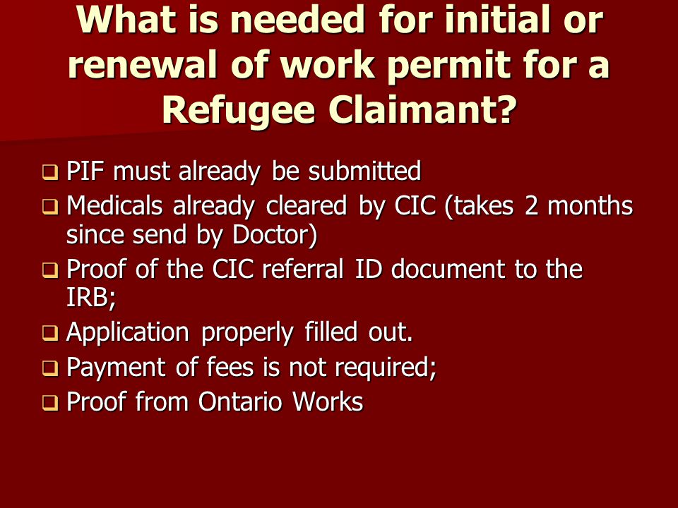 What is needed for initial or renewal of work permit for a Refugee Claimant.