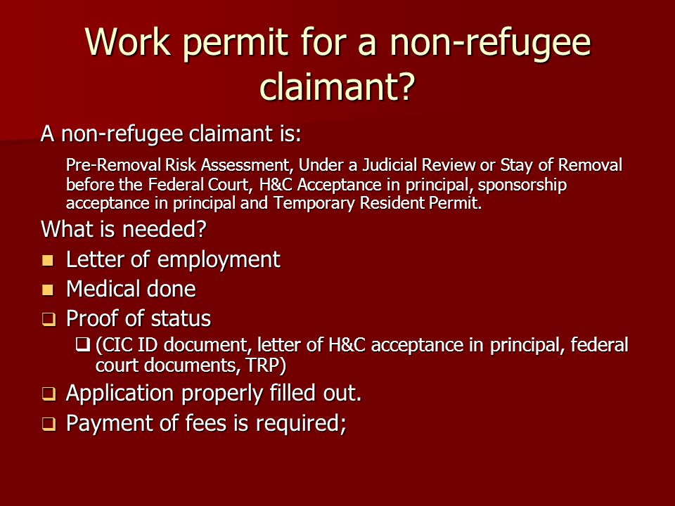 Work permit for a non-refugee claimant.