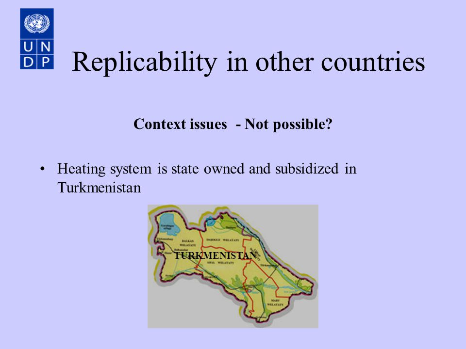 Replicability in other countries Context issues - Not possible.