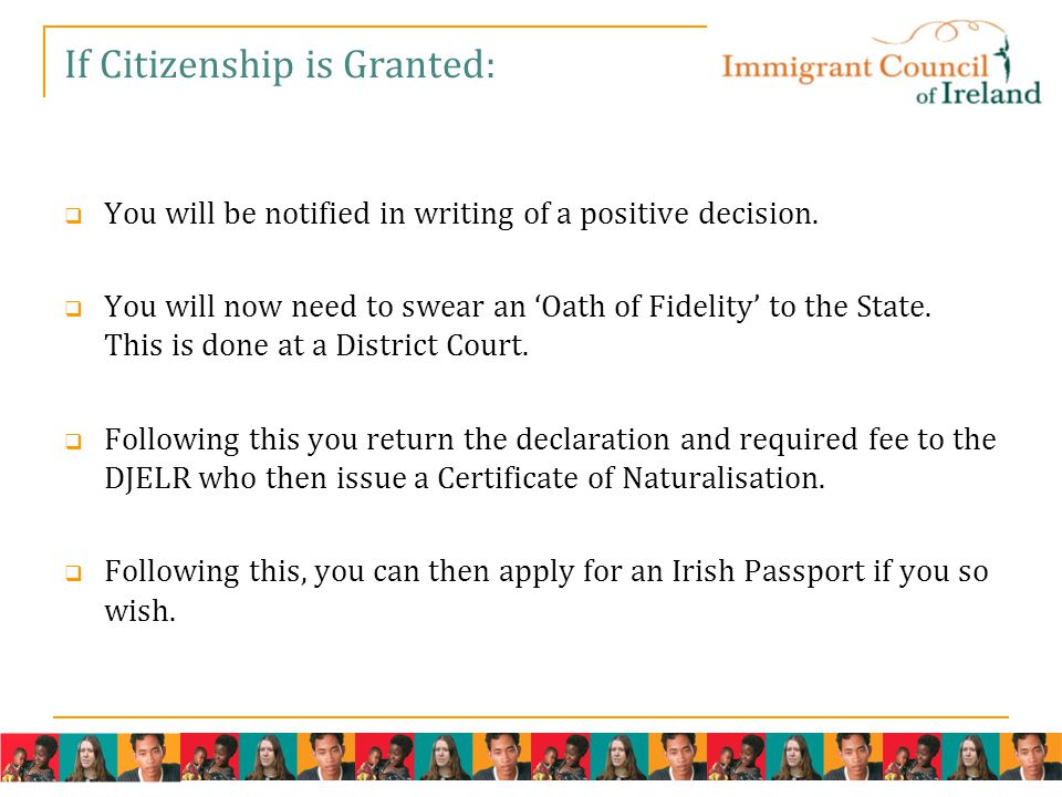 If Citizenship is Granted:  You will be notified in writing of a positive decision.