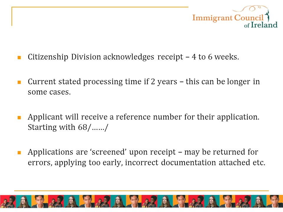 Citizenship Division acknowledges receipt – 4 to 6 weeks.