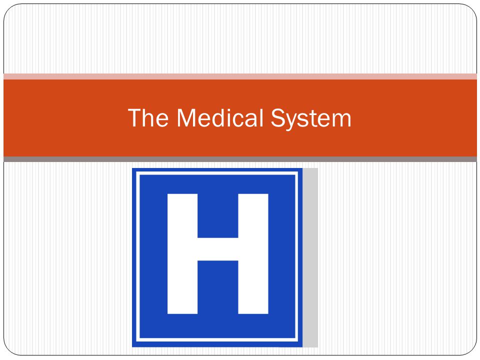 The Medical System