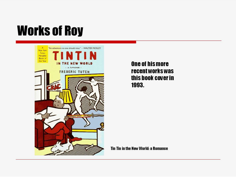 Works of Roy One of his more recent works was this book cover in 1993.