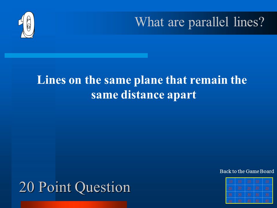 10 Point Question Lines that meet at one point What are intersecting lines Back to the Game Board
