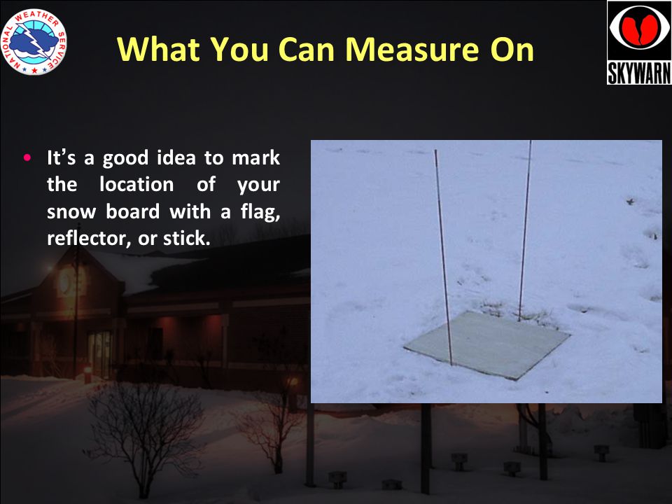 It’s a good idea to mark the location of your snow board with a flag, reflector, or stick.