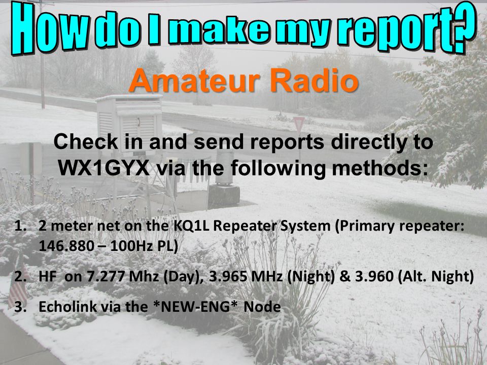 Amateur Radio 1.2 meter net on the KQ1L Repeater System (Primary repeater: – 100Hz PL) 2.HF on Mhz (Day), MHz (Night) & (Alt.