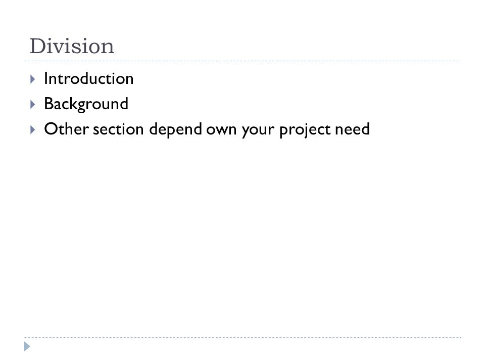 Division  Introduction  Background  Other section depend own your project need