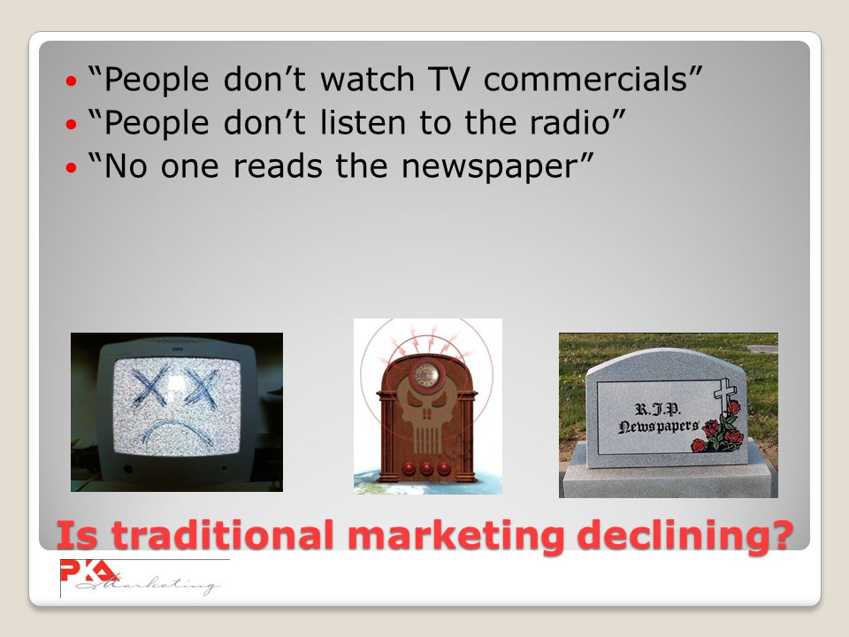 Is traditional marketing declining.