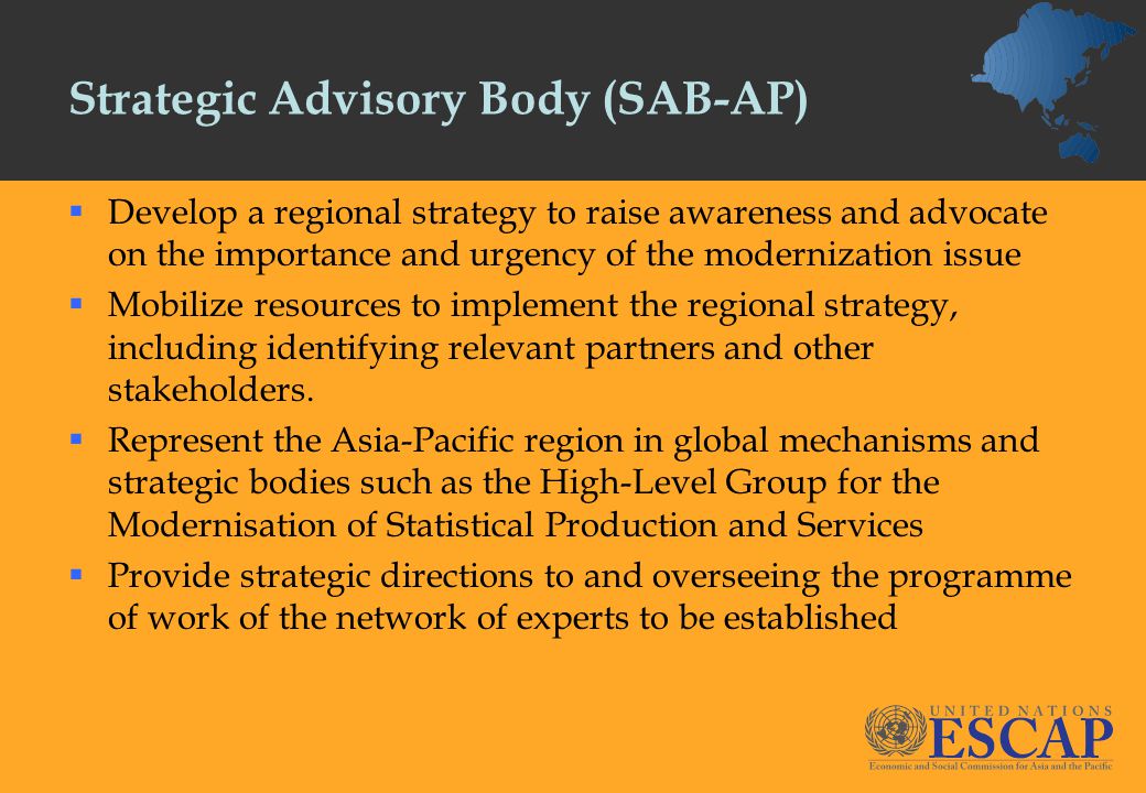 Strategic Advisory Body (SAB-AP)  Develop a regional strategy to raise awareness and advocate on the importance and urgency of the modernization issue  Mobilize resources to implement the regional strategy, including identifying relevant partners and other stakeholders.