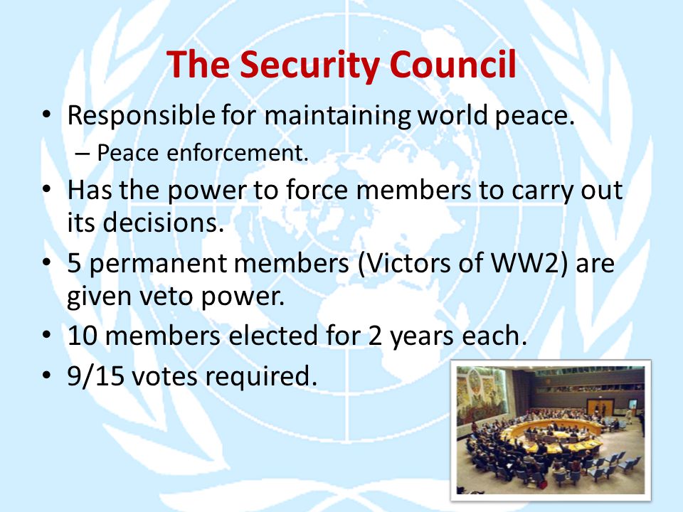 The Security Council Responsible for maintaining world peace.