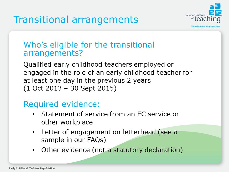 Early Childhood Teacher RegistrationSeptember 2014 Transitional arrangements Who’s eligible for the transitional arrangements.