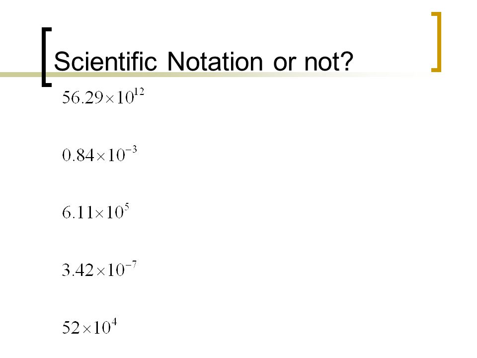 Scientific Notation or not