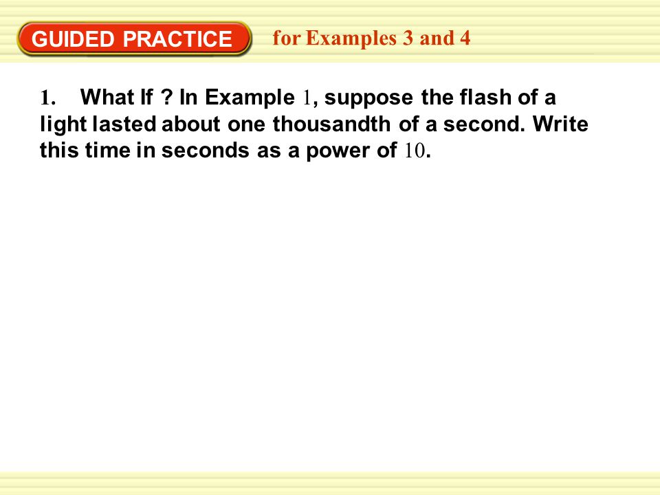 GUIDED PRACTICE for Examples 3 and 4 1. What If .