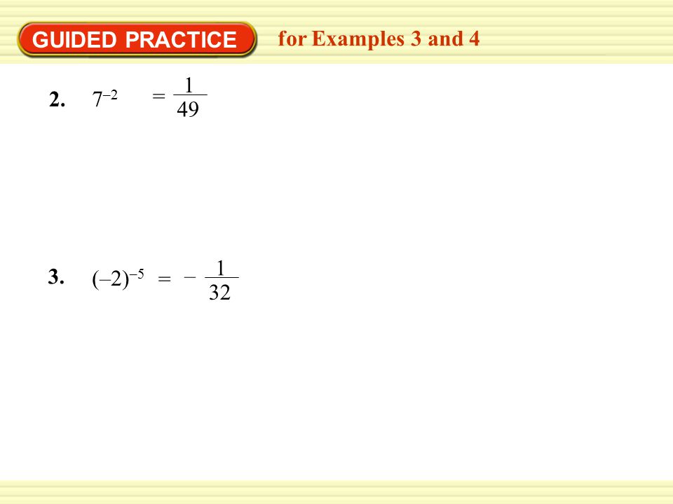 GUIDED PRACTICE for Examples 3 and –2 = (–2) –5 = 1 32 –