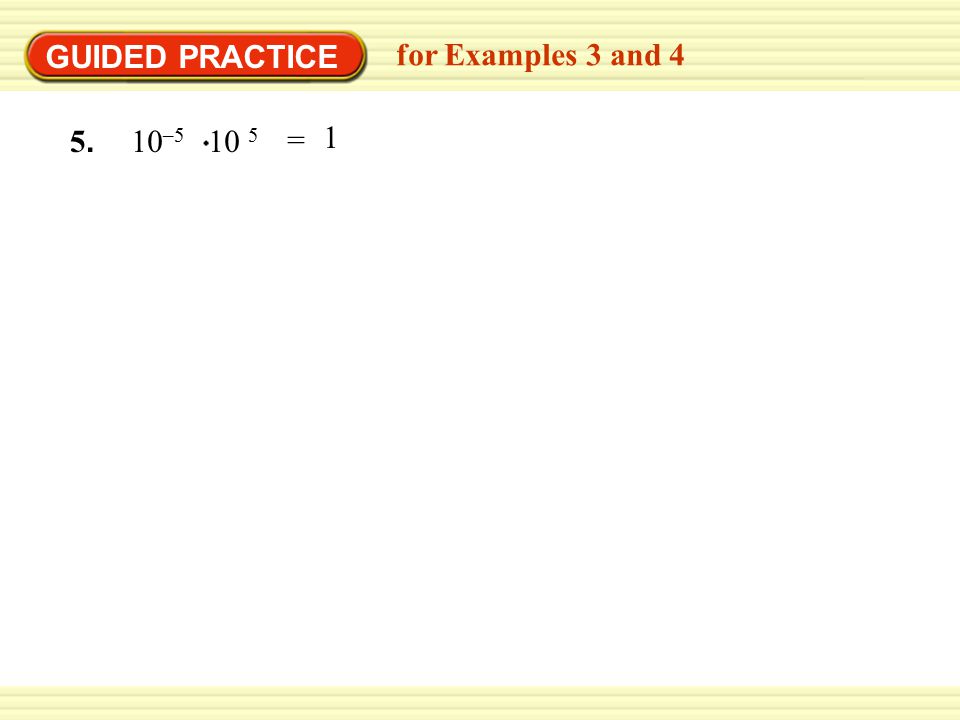 GUIDED PRACTICE for Examples 3 and 4 = –5 10 5