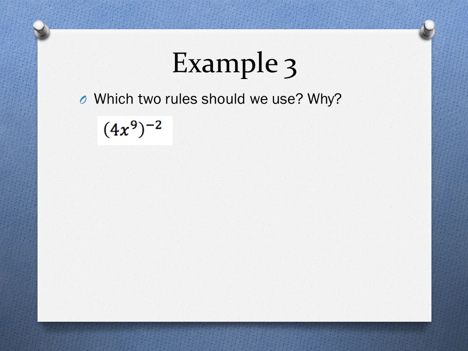 Example 3 O Which two rules should we use Why