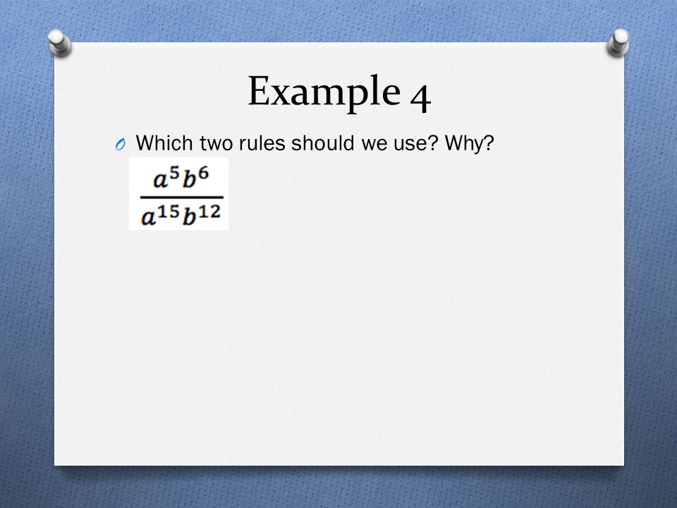 Example 4 O Which two rules should we use Why
