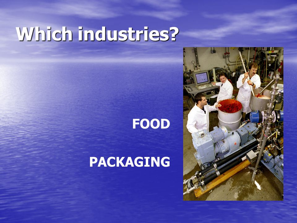 Which industries FOOD PACKAGING