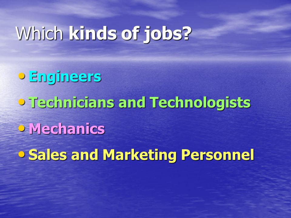 Which kinds of jobs.