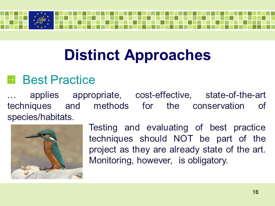 Distinct Approaches Best Practice … applies appropriate, cost-effective, state-of-the-art techniques and methods for the conservation of species/habitats.