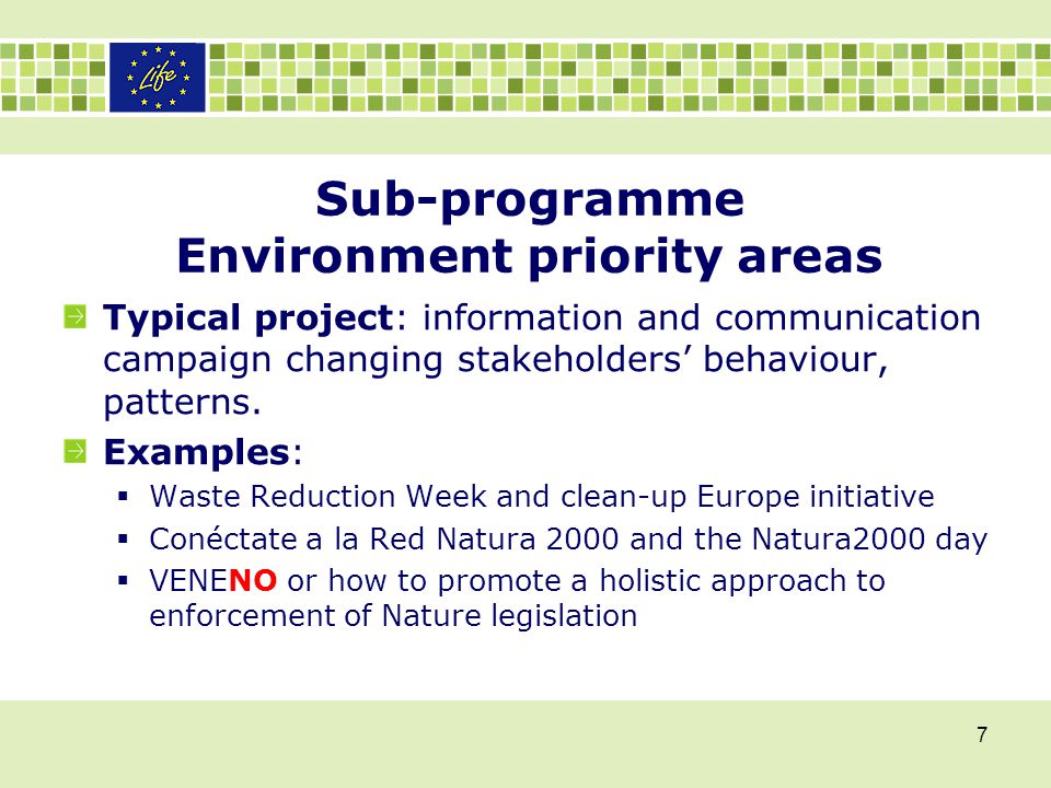 Sub-programme Environment priority areas Typical project: information and communication campaign changing stakeholders’ behaviour, patterns.