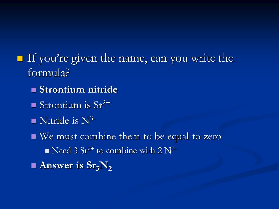 If you’re given the name, can you write the formula.