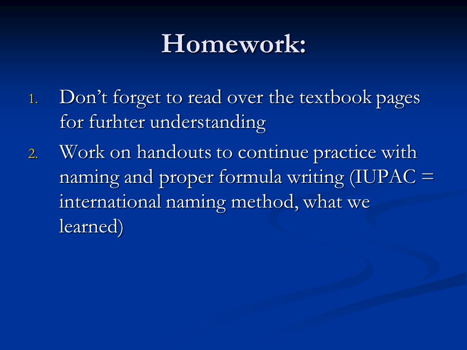 Homework: 1. Don’t forget to read over the textbook pages for furhter understanding 2.