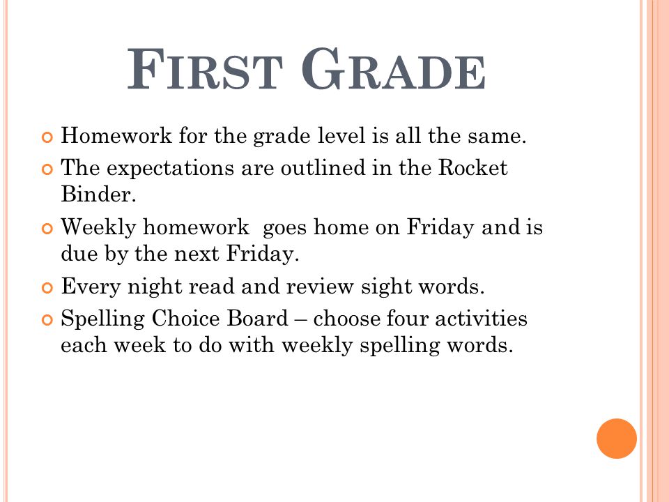 F IRST G RADE Homework for the grade level is all the same.