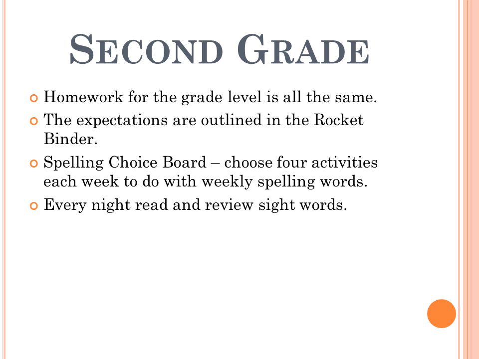 S ECOND G RADE Homework for the grade level is all the same.
