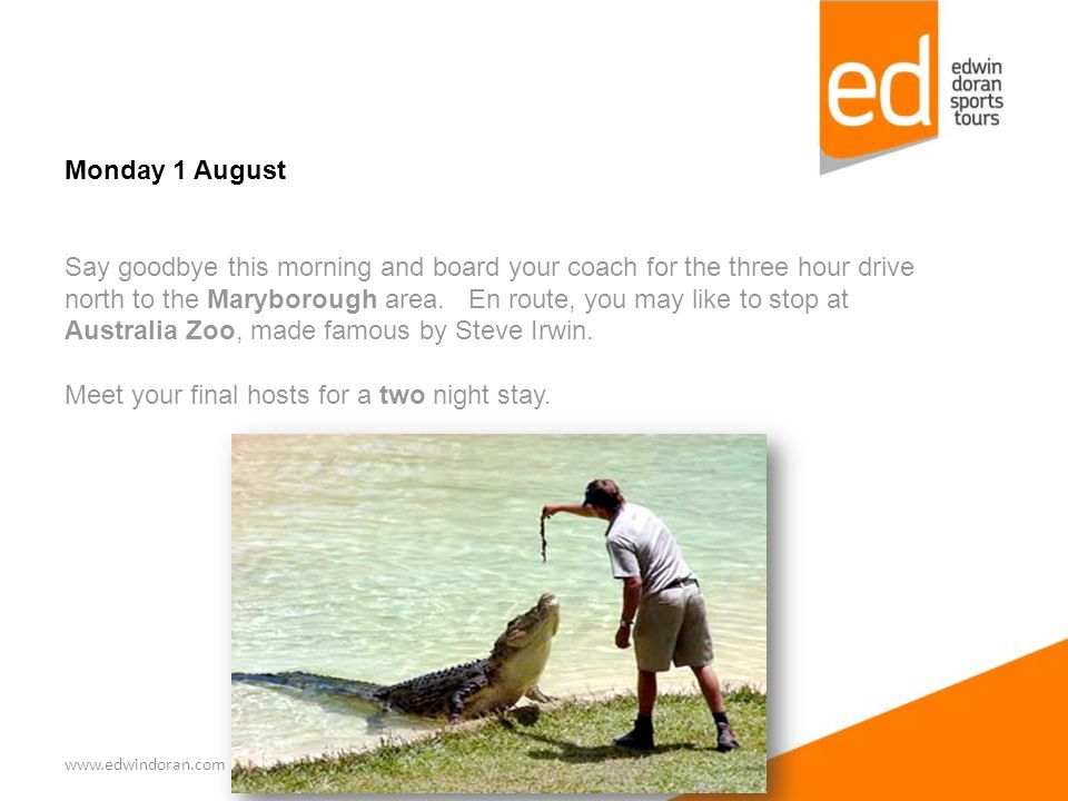 Monday 1 August Say goodbye this morning and board your coach for the three hour drive north to the Maryborough area.
