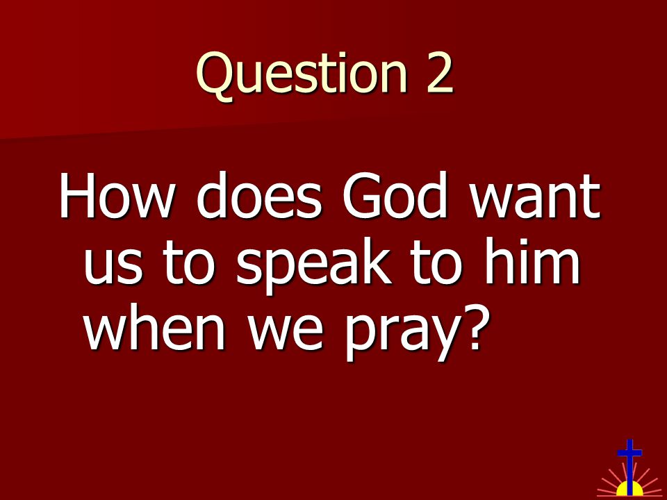 Prayer is an act of _______ in which ________ in Jesus _____ to God from their _____.