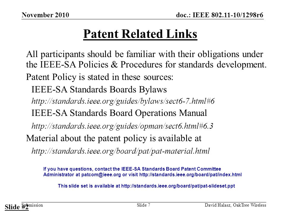 doc.: IEEE /1298r6 Submission Patent Related Links All participants should be familiar with their obligations under the IEEE-SA Policies & Procedures for standards development.
