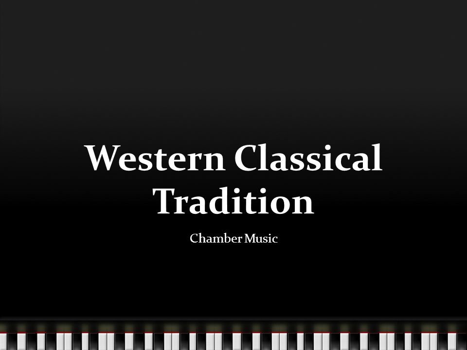 Western Classical Tradition Chamber Music