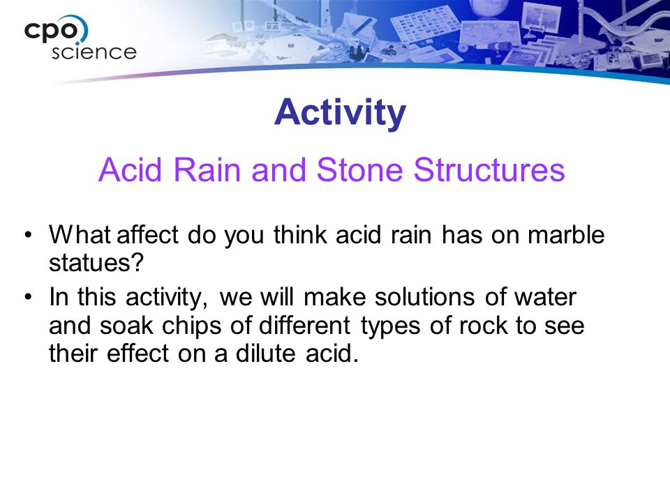 Activity What affect do you think acid rain has on marble statues.