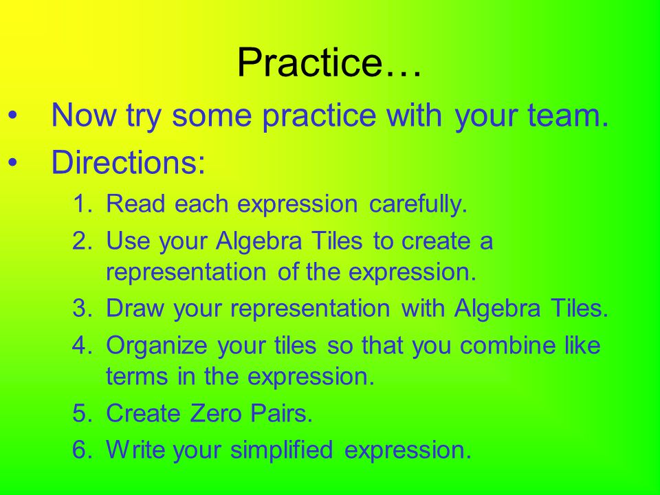 Practice… Now try some practice with your team. Directions: 1.Read each expression carefully.