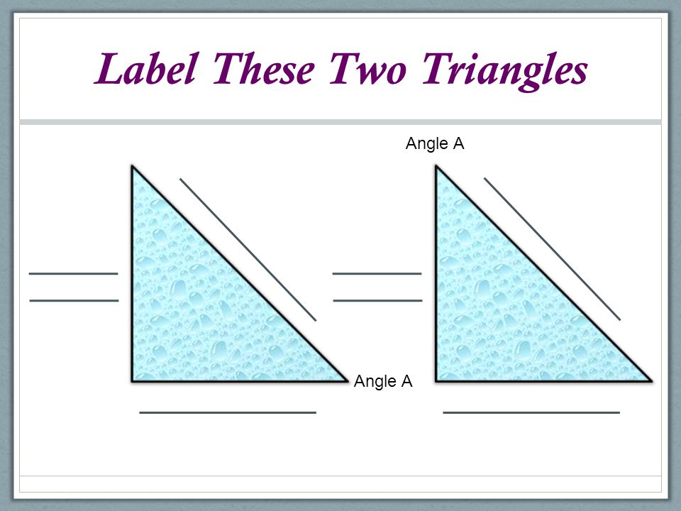 Label These Two Triangles Angle A