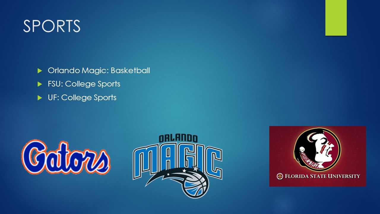 SPORTS  Orlando Magic: Basketball  FSU: College Sports  UF: College Sports