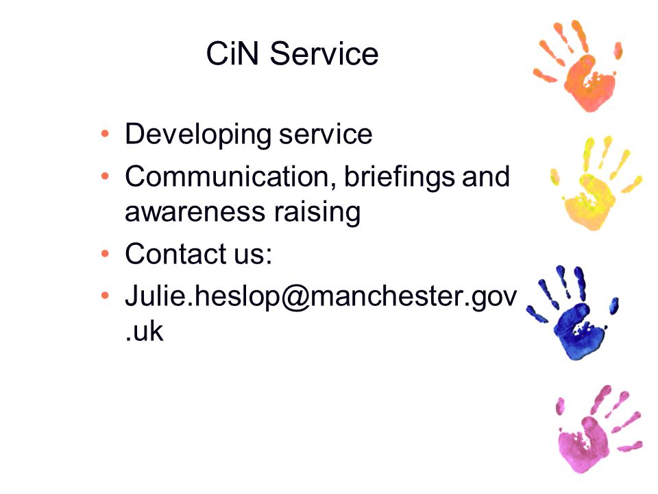 CiN Service Developing service Communication, briefings and awareness raising Contact us: