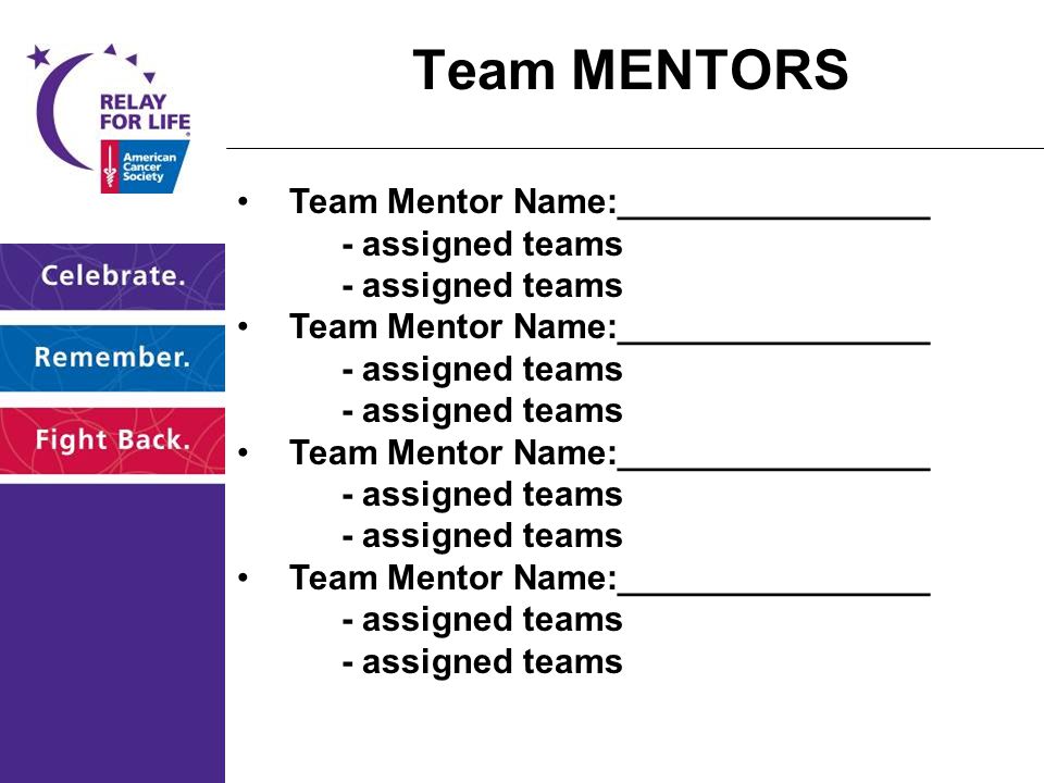 Team MENTORS Team Mentor Name:________________ - assigned teams Team Mentor Name:________________ - assigned teams Team Mentor Name:________________ - assigned teams Team Mentor Name:________________ - assigned teams