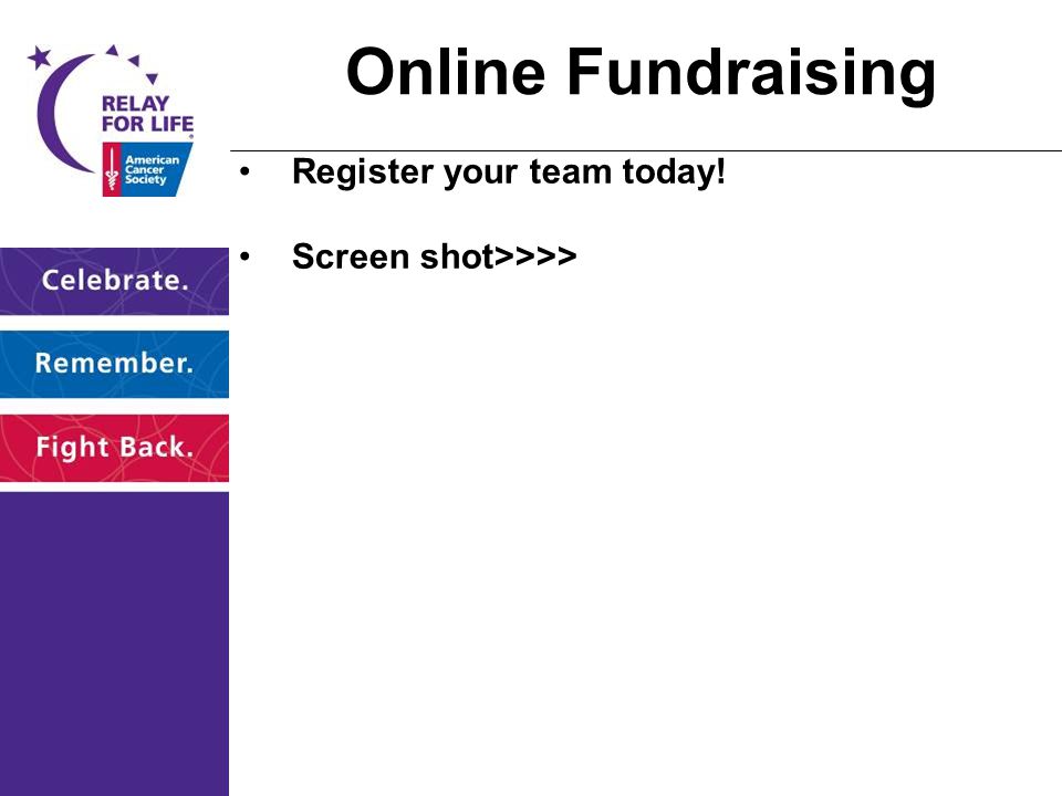 Online Fundraising Register your team today! Screen shot>>>>