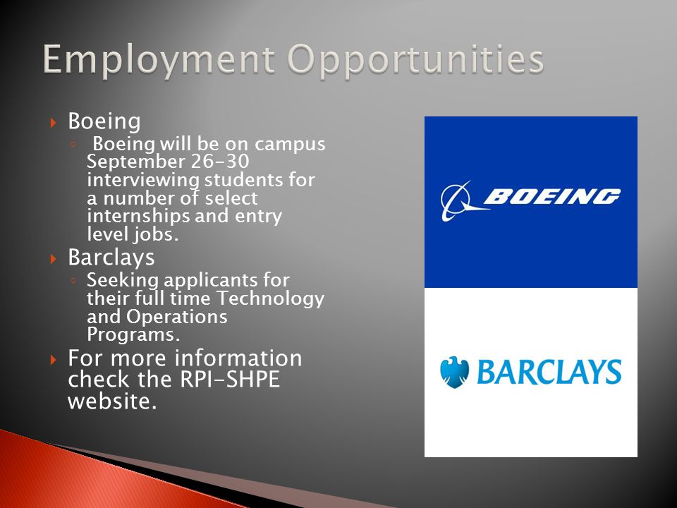  Boeing ◦ Boeing will be on campus September interviewing students for a number of select internships and entry level jobs.