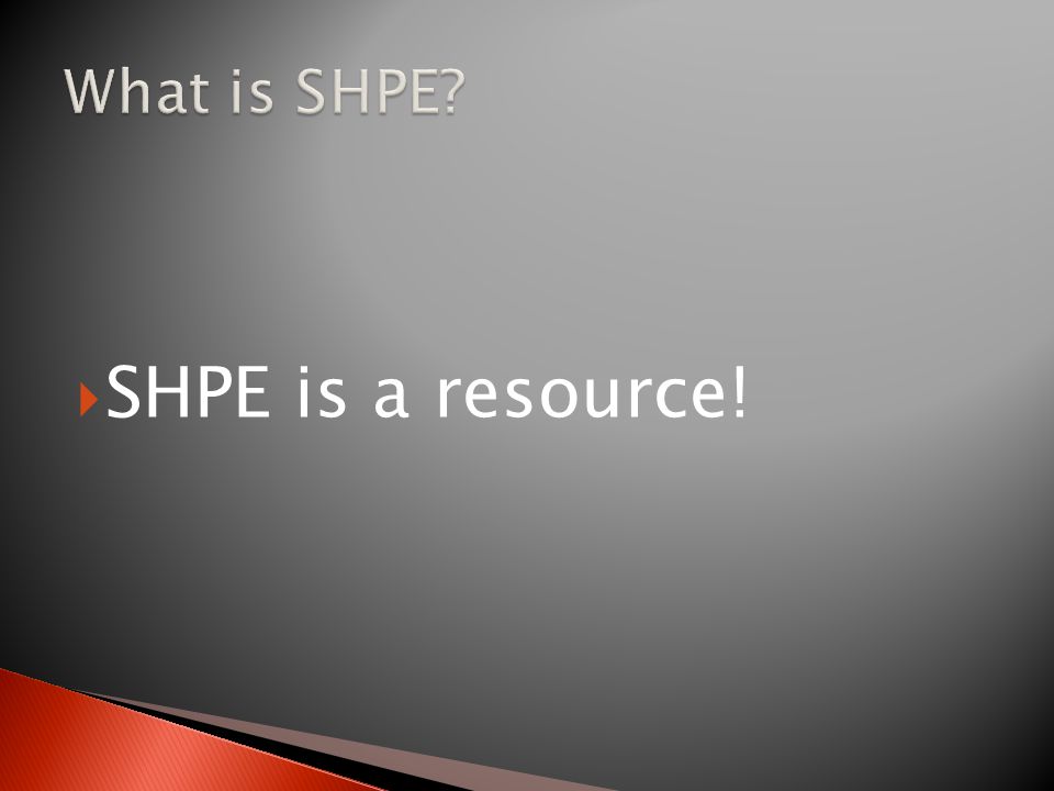  SHPE is a resource!
