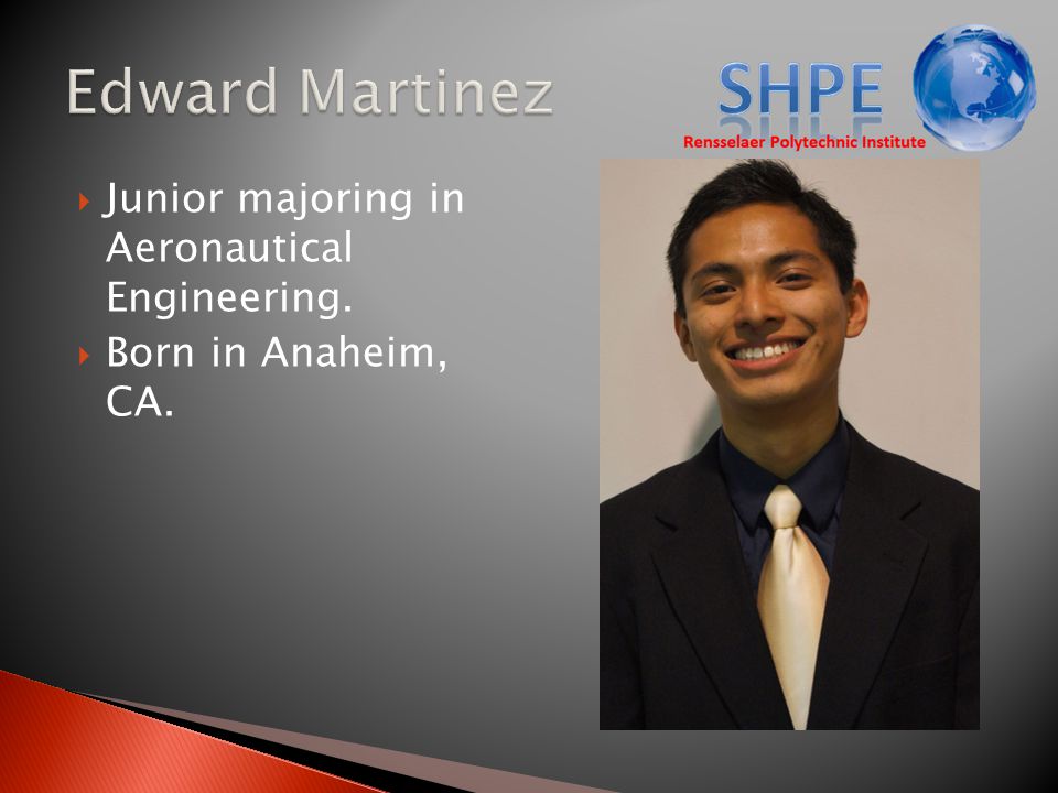  Junior majoring in Aeronautical Engineering.  Born in Anaheim, CA.