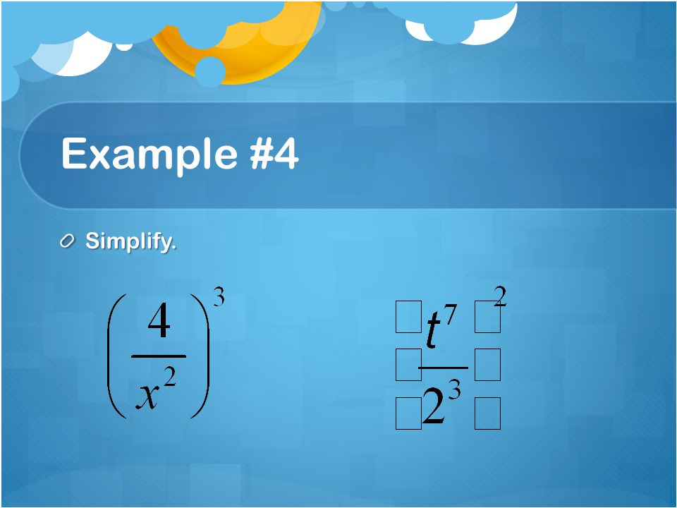 Example #4 Simplify.