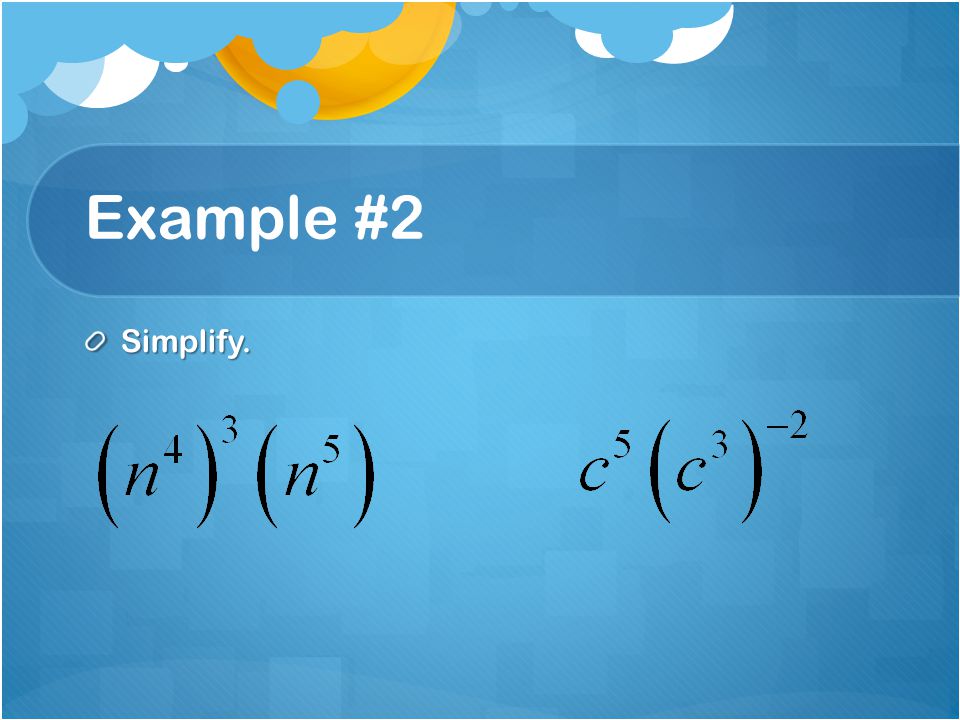 Example #2 Simplify.