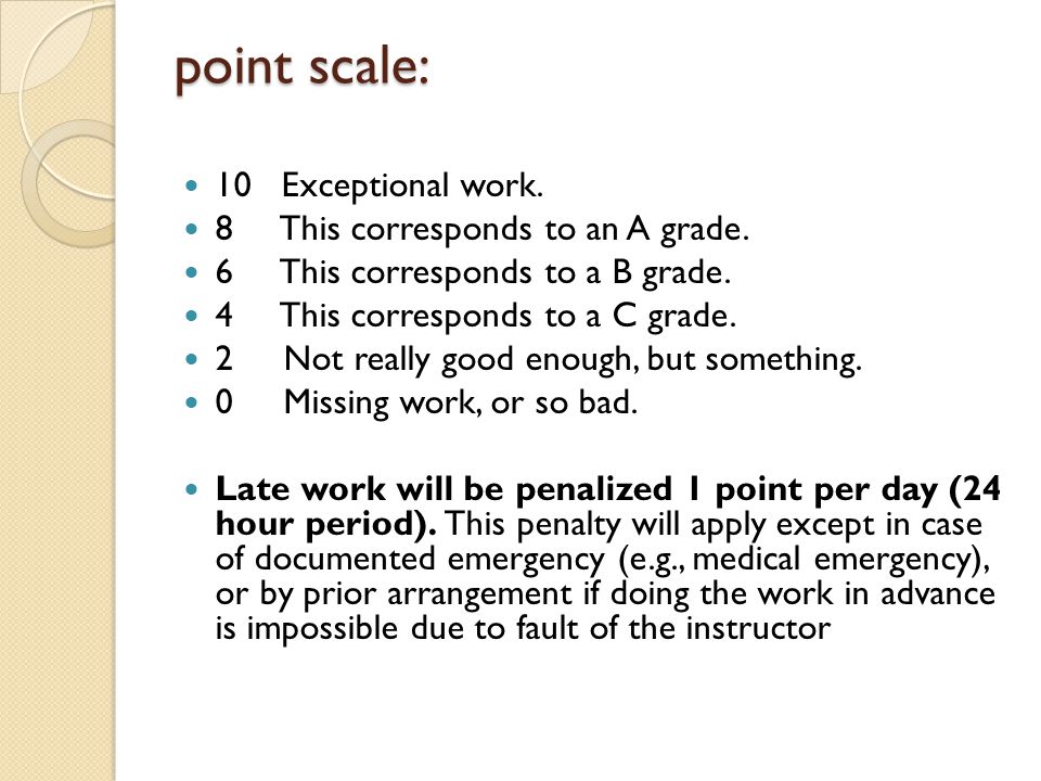 point scale: 10 Exceptional work. 8 This corresponds to an A grade.