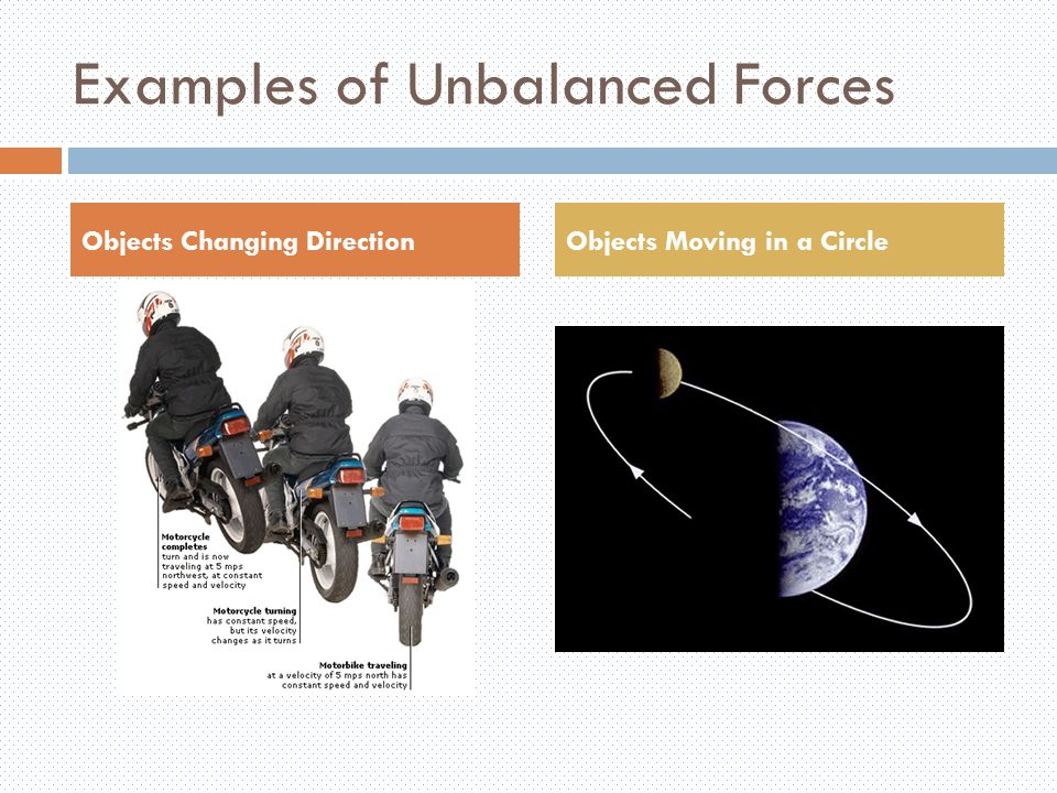 Examples of Unbalanced Forces Objects Changing DirectionObjects Moving in a Circle