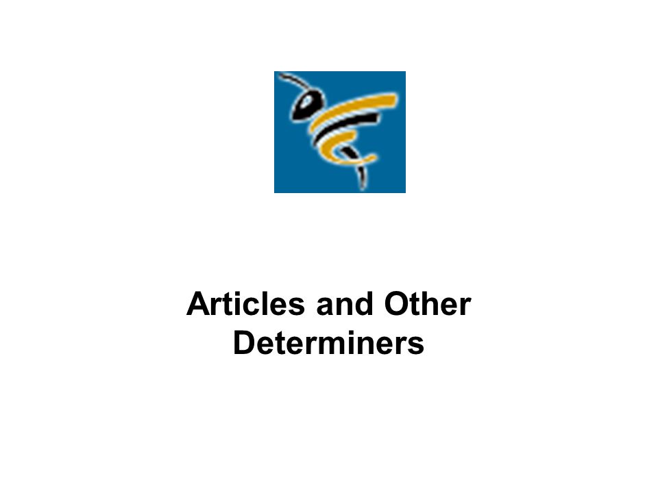 Articles and Other Determiners