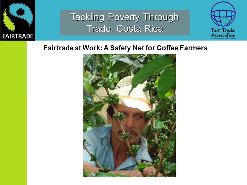 Tackling Poverty Through Trade: Costa Rica Fairtrade at Work: A Safety Net for Coffee Farmers