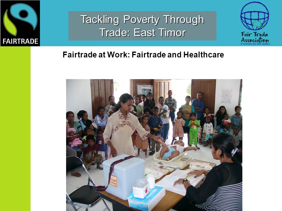 Tackling Poverty Through Trade: East Timor Fairtrade at Work: Fairtrade and Healthcare